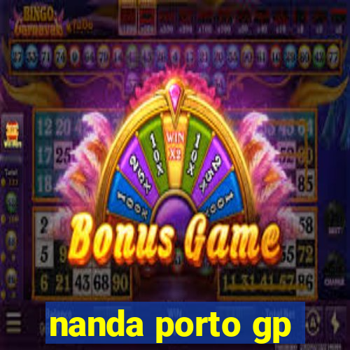 nanda porto gp